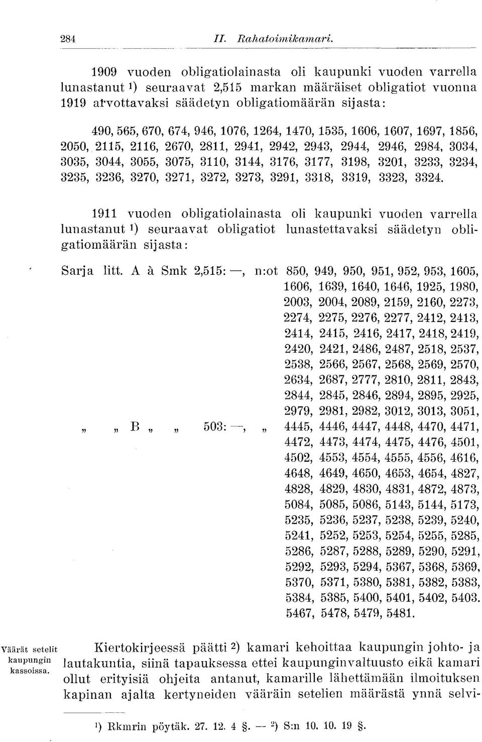 1076, 1264, 1470, 1535, 1606, 1607, 1697, 1856, 2050, 2115, 2116, 2670, 2811, 2941, 2942, 2943, 2944, 2946, 2984, 3034, 3035, 3044, 3055, 3075, 3110, 3144, 3176, 3177, 3198, 3201, 3233, 3234, 3235,