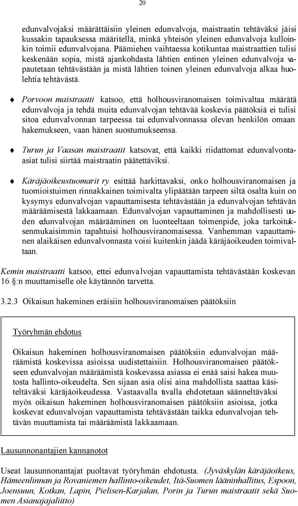huolehtia tehtävästä.