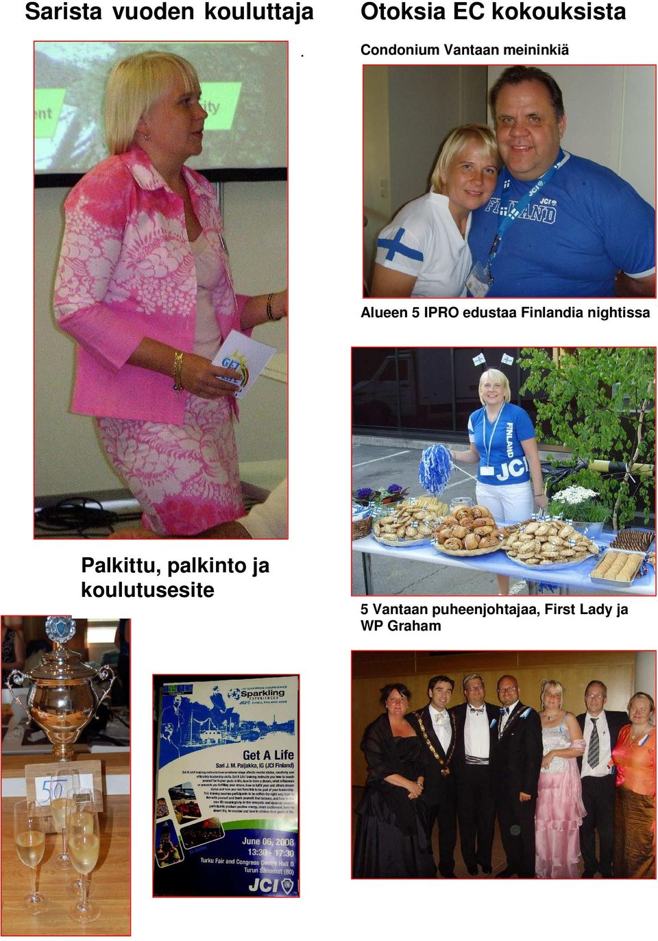 Alueen 5 IPRO edustaa Finlandia nightissa Palkittu,