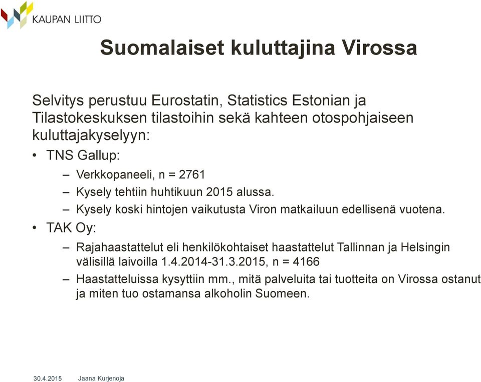Kysely koski hintojen vaikutusta Viron matkailuun edellisenä vuotena.