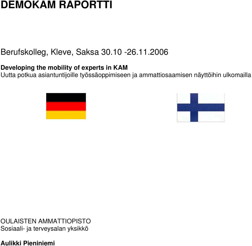 asiantuntijoille työssäoppimiseen ja ammattiosaamisen näyttöihin