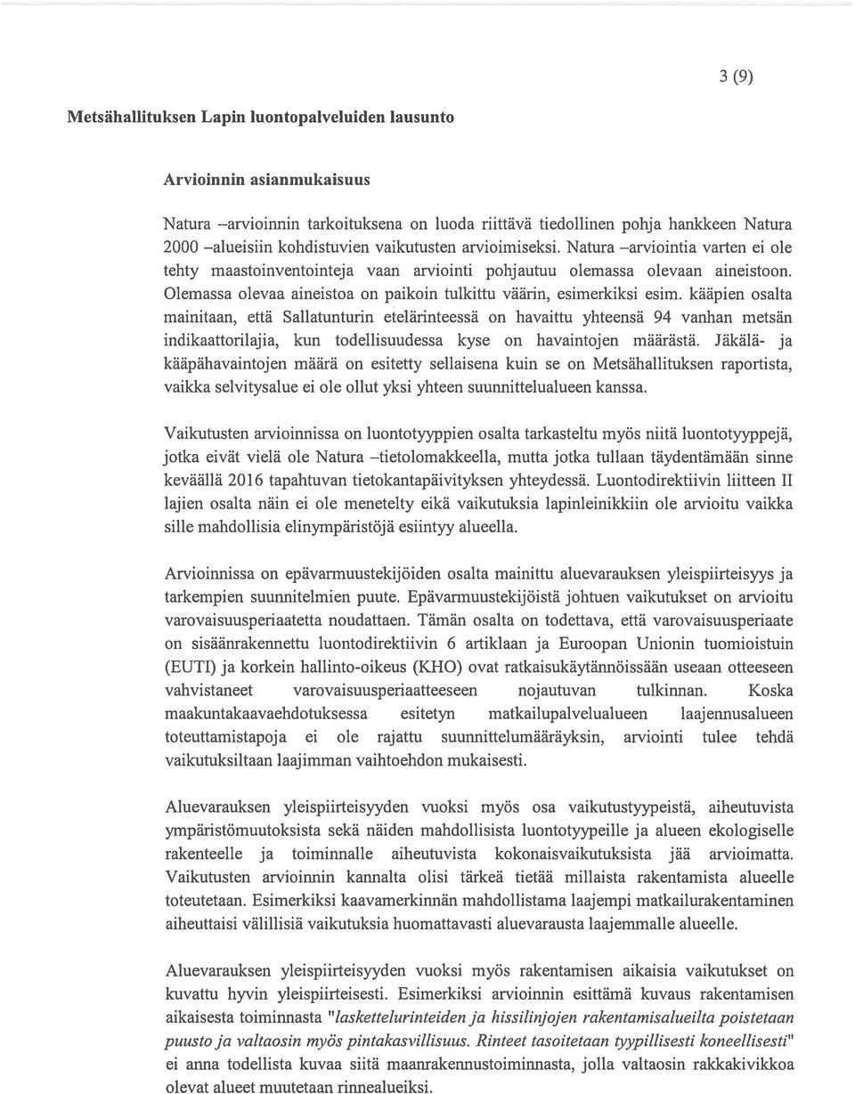 Olemassa olevaa aineistoa on paikoin tulkittu väärin, esimerkiksi esim.