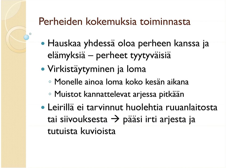 kesän aikana Muistot kannattelevat arjessa pitkään Leirillä illä ei tarvinnut t