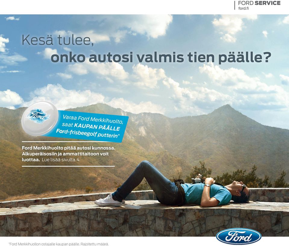 * Ford Mrihuolto pitää autosi unnossa.