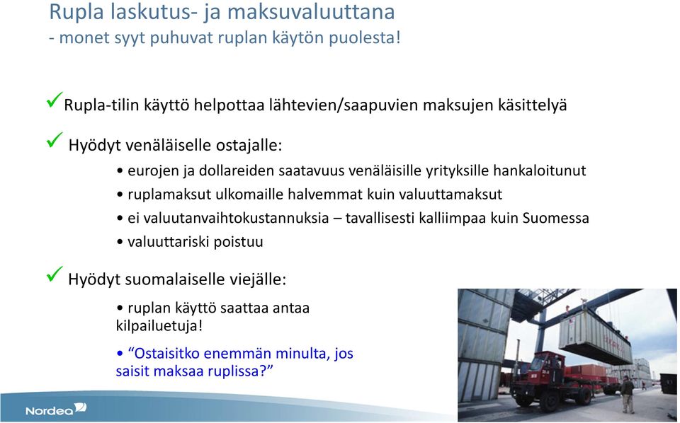 saatavuus venäläisille yrityksille hankaloitunut ruplamaksut ulkomaille halvemmat kuin valuuttamaksut ei valuutanvaihtokustannuksia