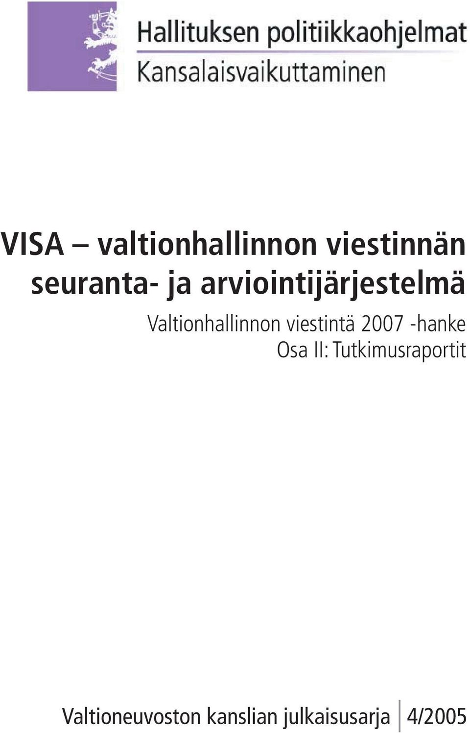 viestintä -hanke Osa II: Tutkimusraportit