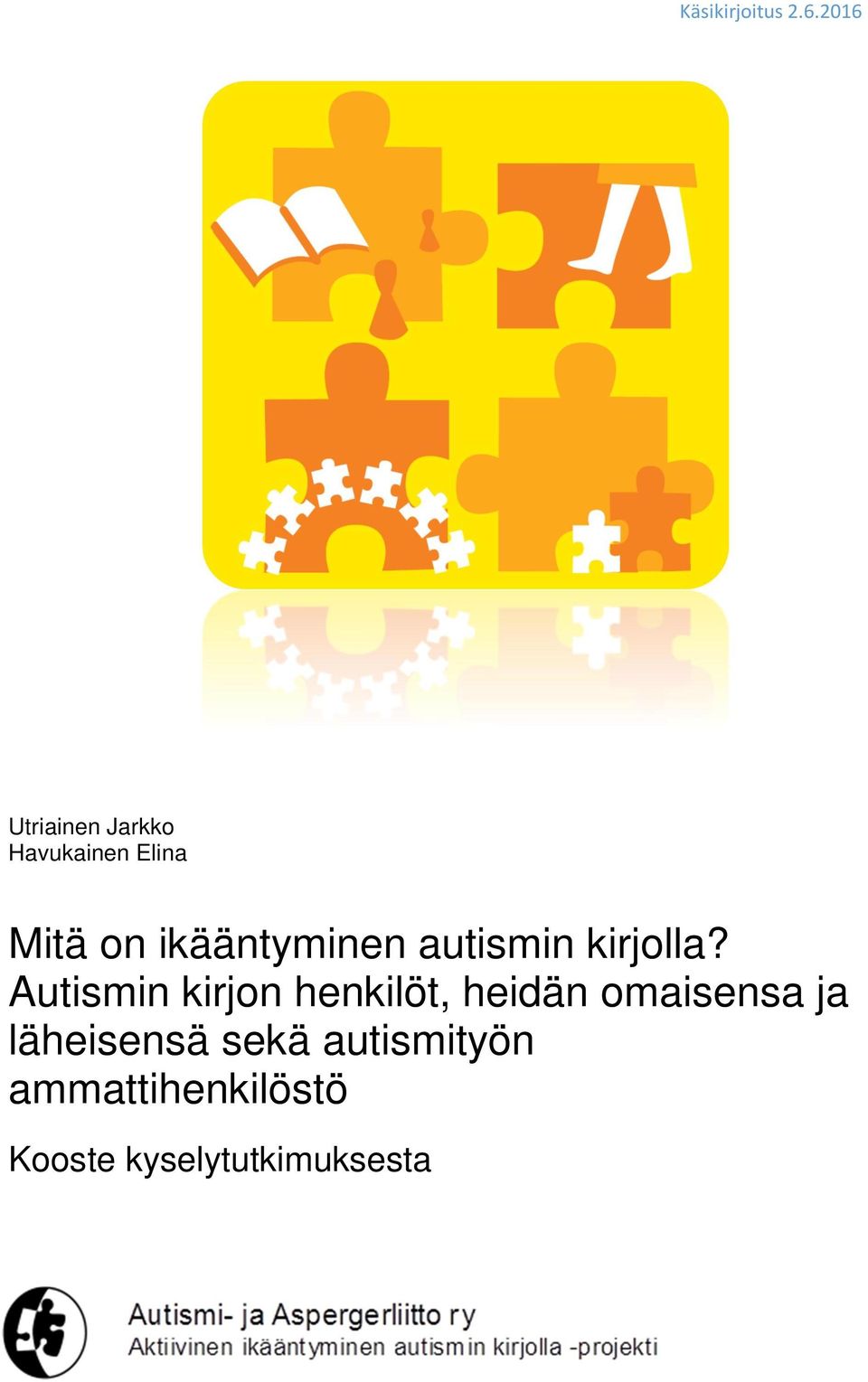 Autismin kirjon henkilöt, heidän omaisensa ja