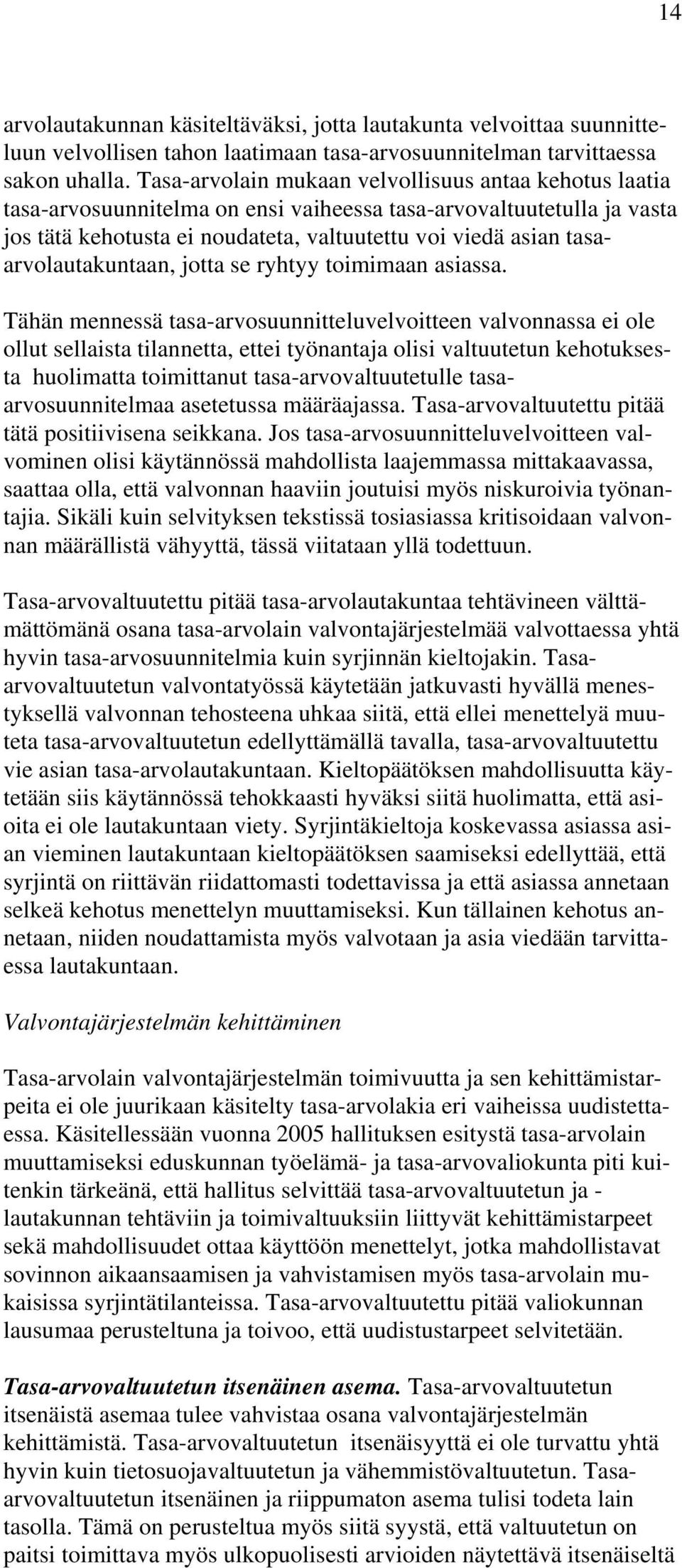 tasaarvolautakuntaan, jotta se ryhtyy toimimaan asiassa.