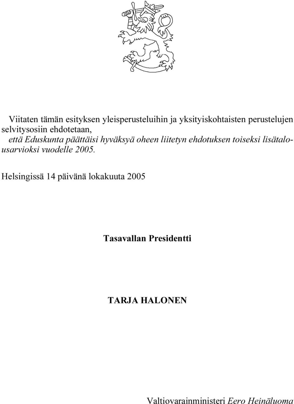 ehdotuksen toiseksi lisätalousarvioksi vuodelle 2005.