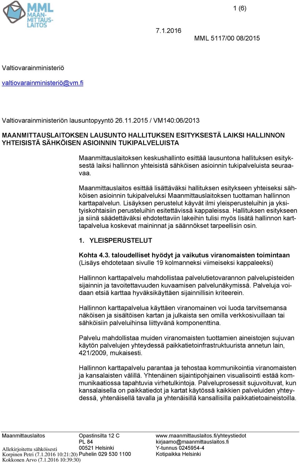 hallituksen esityksestä laiksi hallinnon yhteisistä sähköisen asioinnin tukipalveluista seuraavaa.
