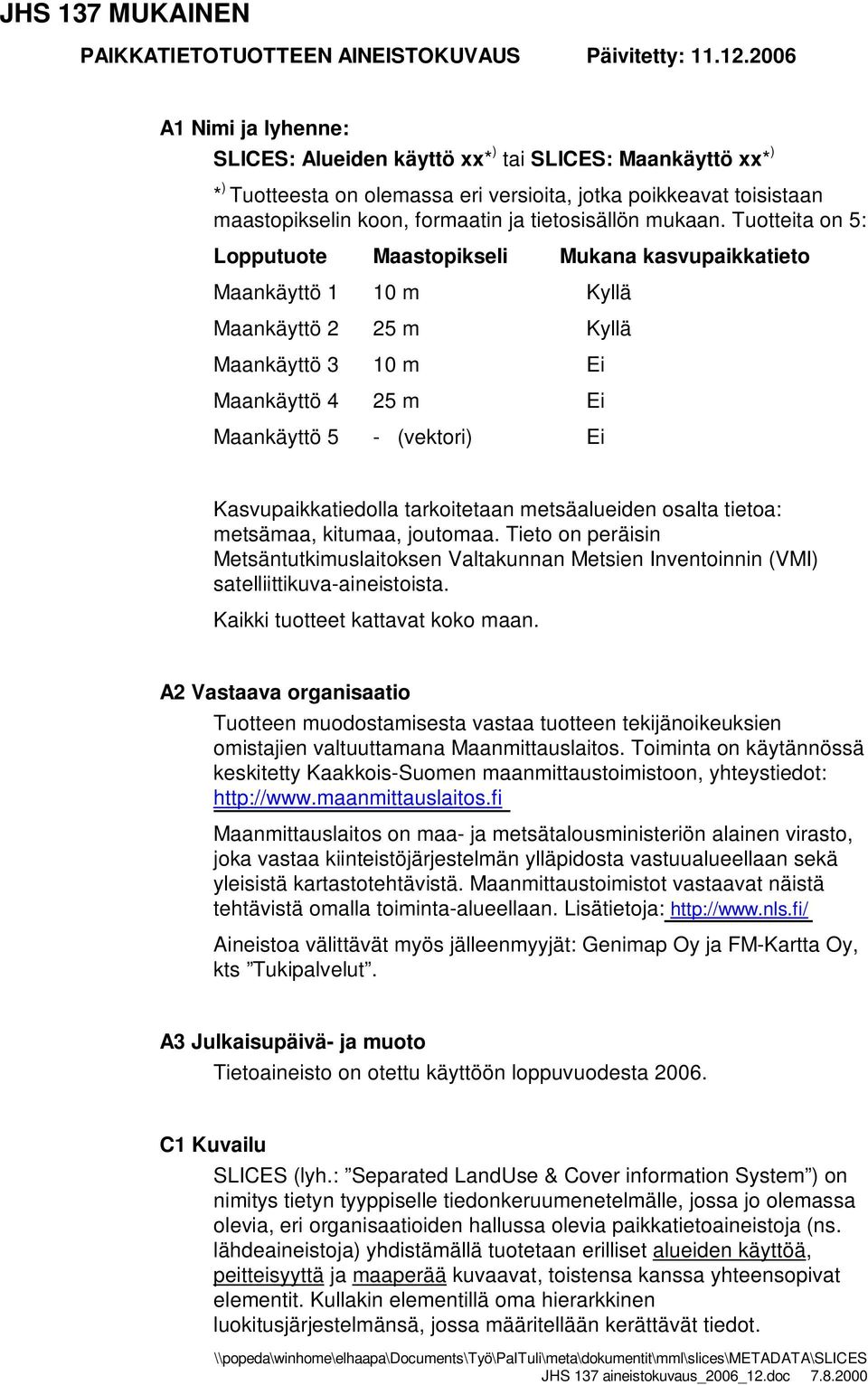 tietosisällön mukaan.