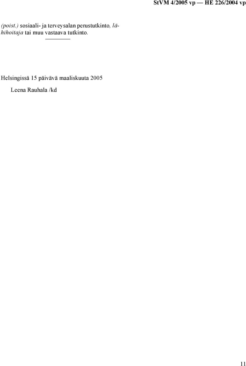 perustutkinto, lähihoitaja tai muu