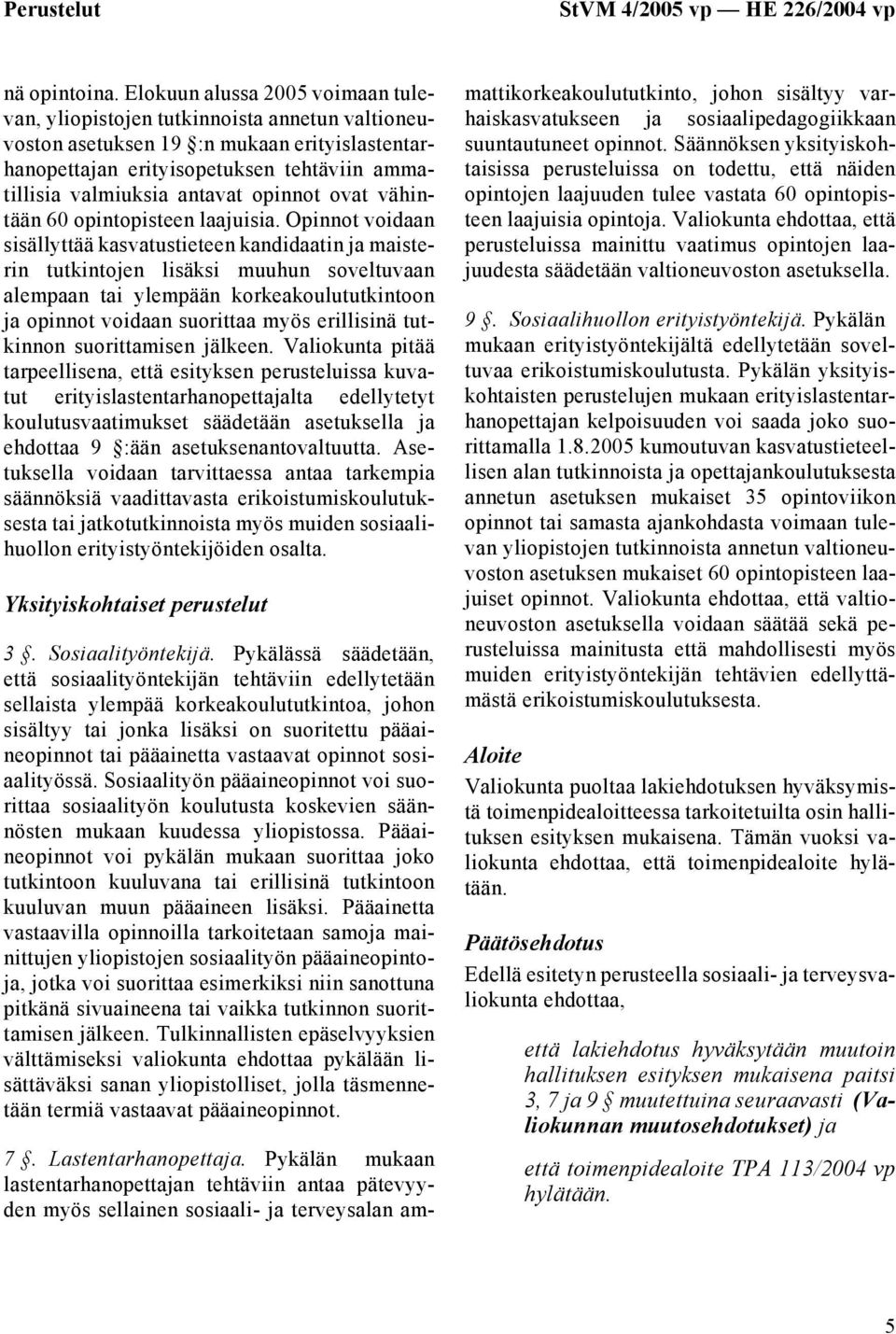 opinnot ovat vähintään 60 opintopisteen laajuisia.