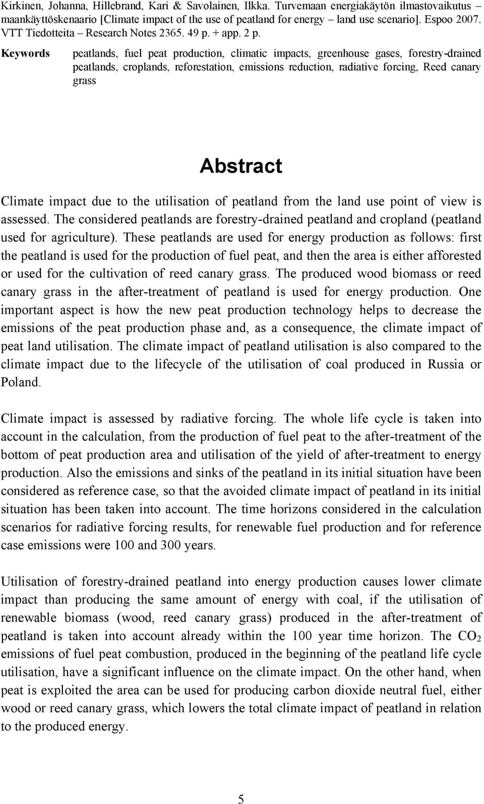 Keywords peatlands, fuel peat production, climatic impacts, greenhouse gases, forestry-drained peatlands, croplands, reforestation, emissions reduction, radiative forcing, Reed canary grass Abstract