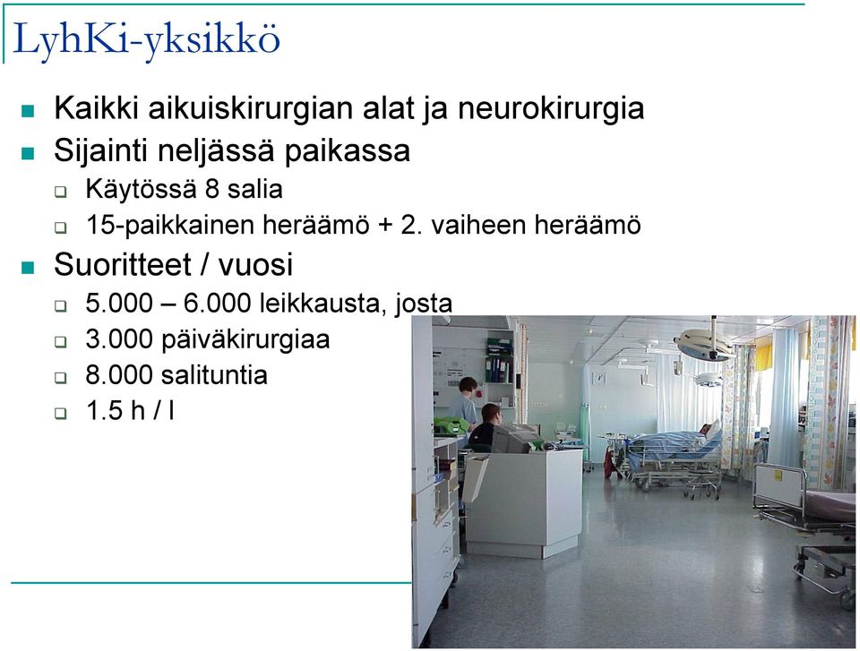 heräämö + 2. vaiheen heräämö Suoritteet / vuosi 5.000 6.