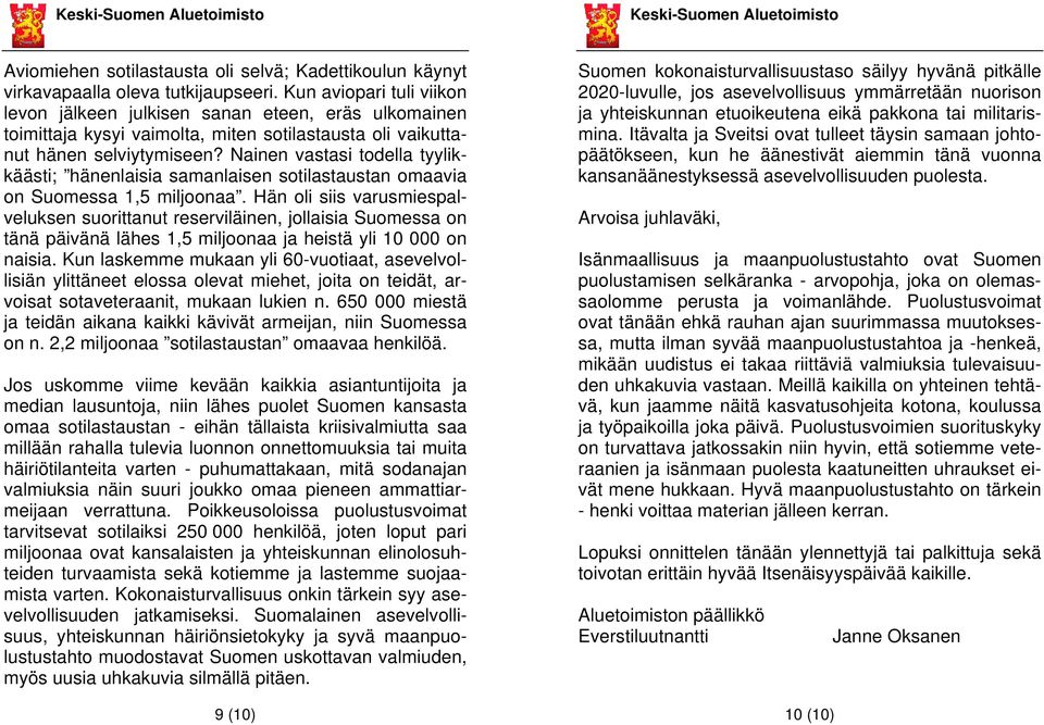 Nainen vastasi todella tyylikkäästi; hänenlaisia samanlaisen sotilastaustan omaavia on Suomessa 1,5 miljoonaa.