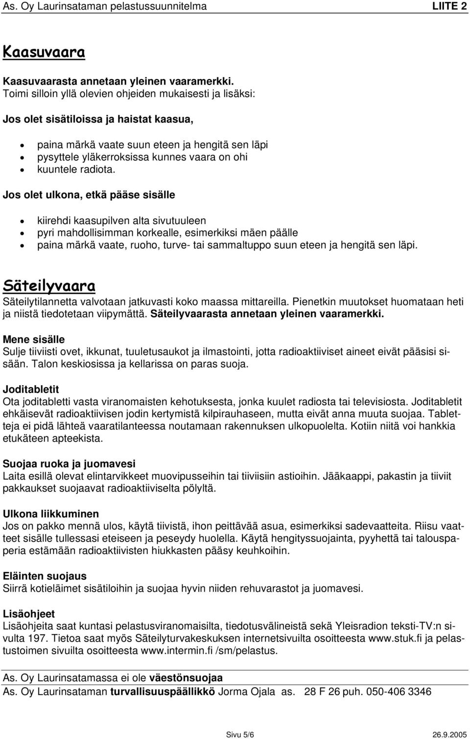 kuuntele radiota.