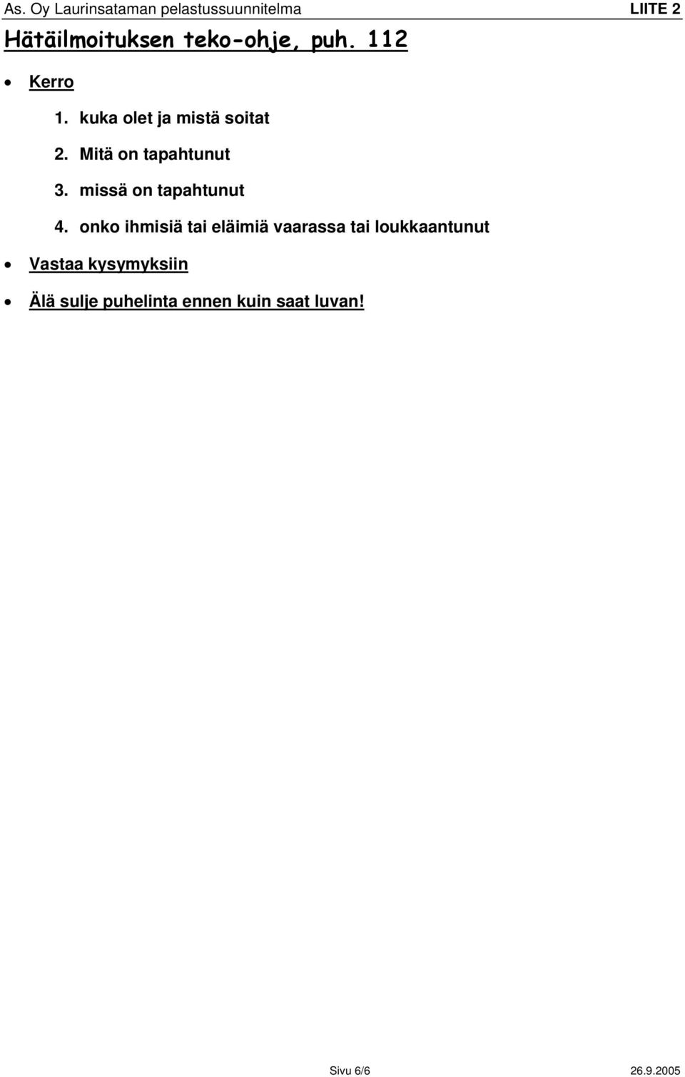 missä on tapahtunut 4.