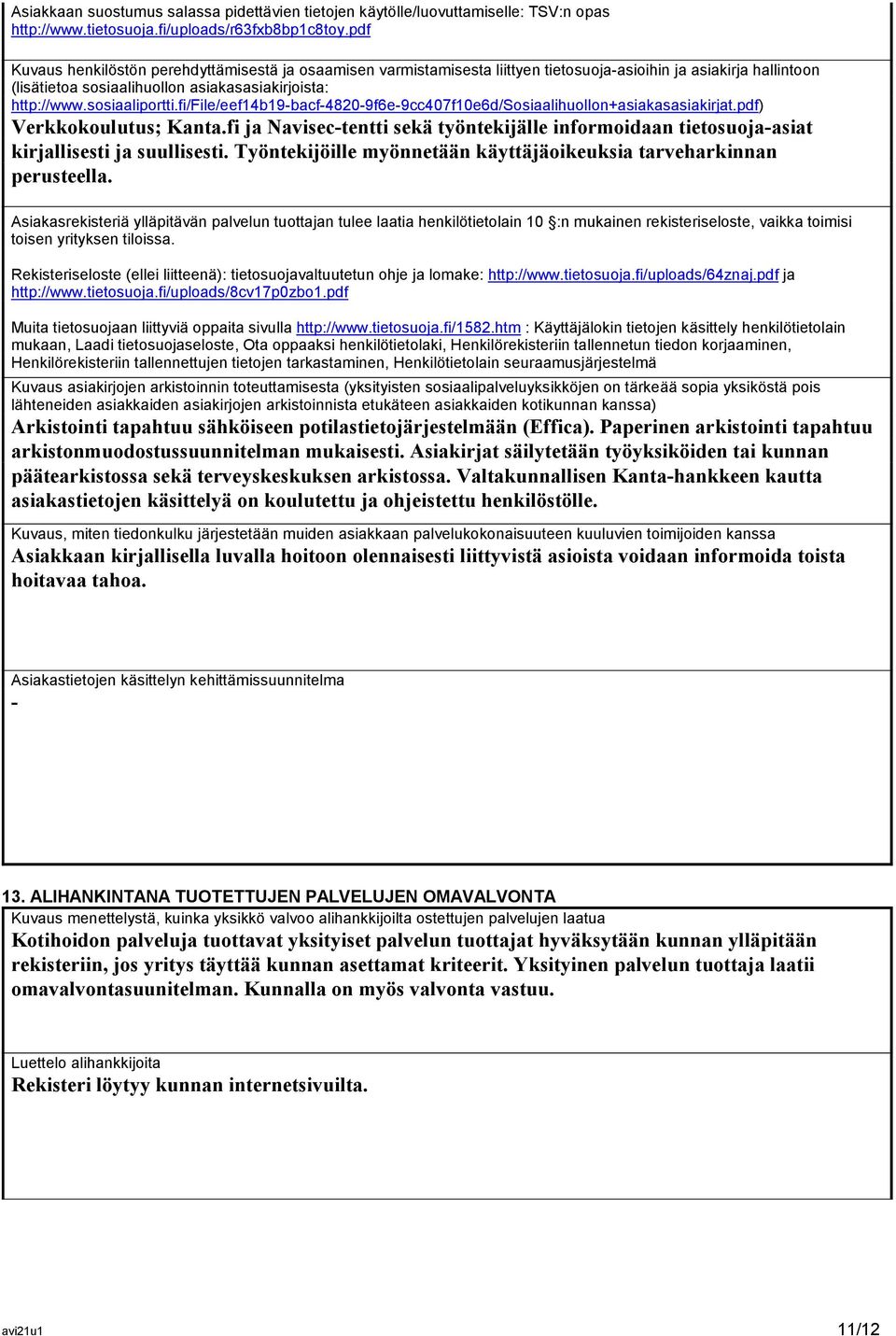 fi/file/eef14b19-bacf-4820-9f6e-9cc407f10e6d/sosiaalihuollon+asiakasasiakirjat.pdf) Verkkokoulutus; Kanta.