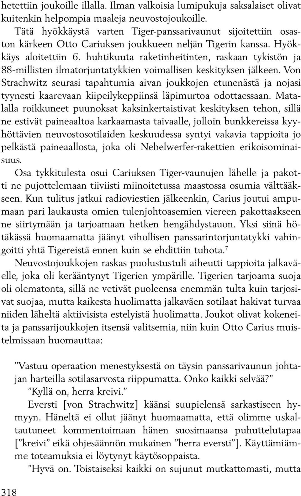 huhtikuuta raketinheitinten, raskaan tykistön ja 88-millisten ilmatorjuntatykkien voimallisen keskityksen jälkeen.