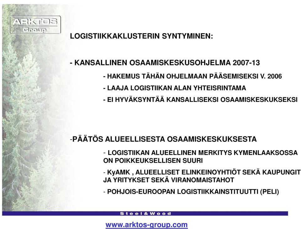 OSAAMISKESKUKSESTA - LOGISTIIKAN ALUEELLINEN MERKITYS KYMENLAAKSOSSA ON POIKKEUKSELLISEN SUURI - KyAMK, ALUEELLISET