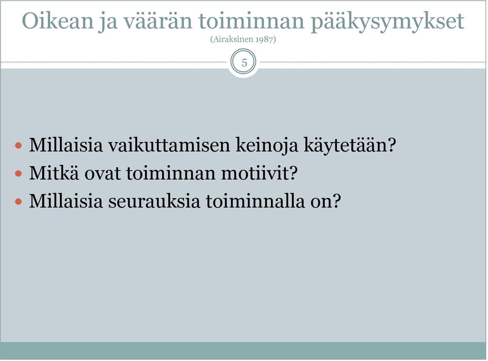 vaikuttamisen keinoja käytetään?