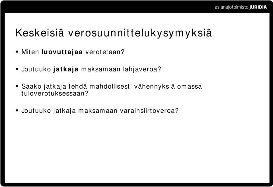 Saako jatkaja tehdä mahdollisesti vähennyksiä omassa