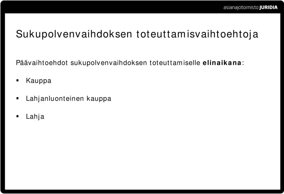 Päävaihtoehdot sukupolvenvaihdoksen
