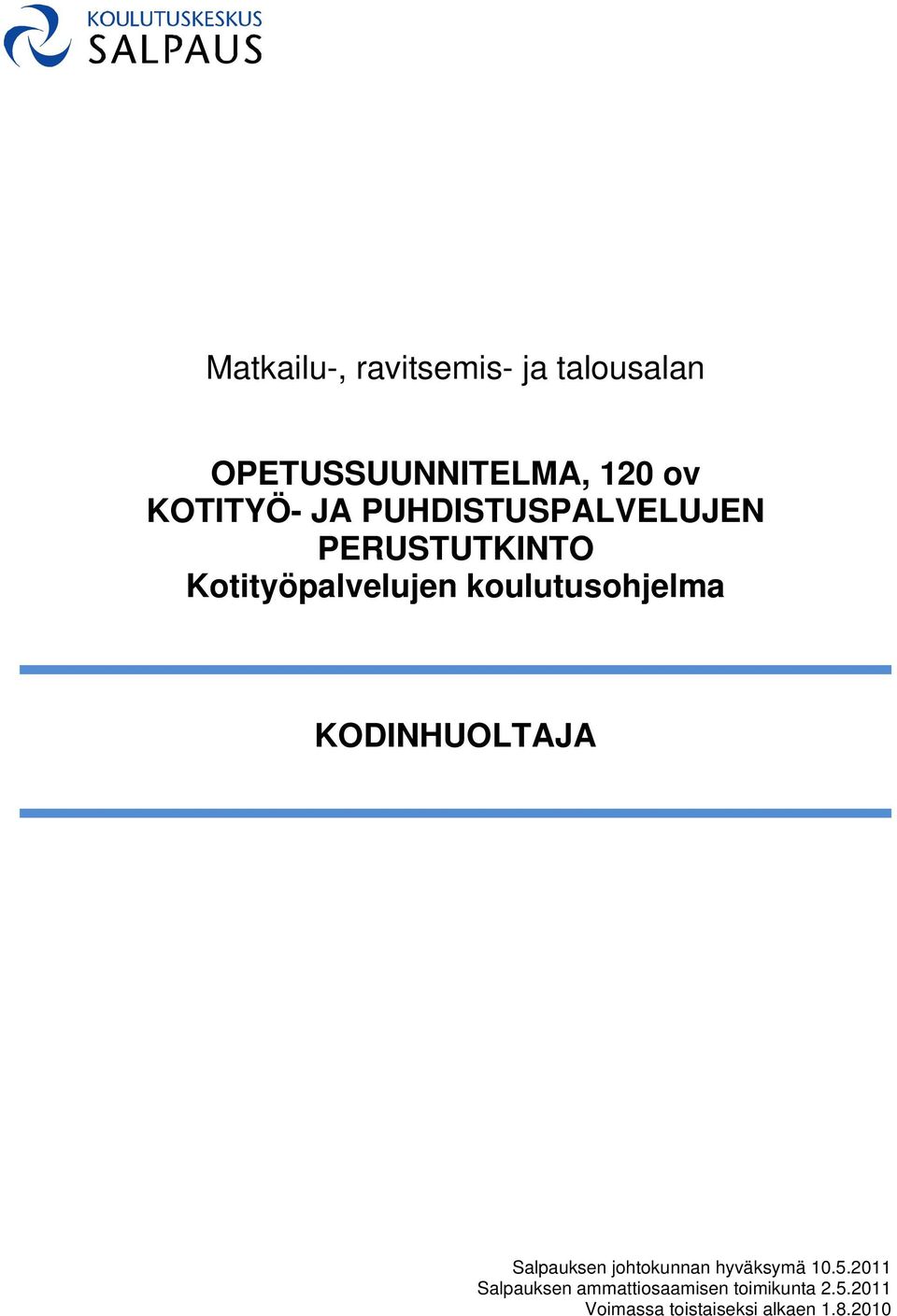 KODINHUOLTAJA Salpauksen johtokunnan hyväksymä 10.5.