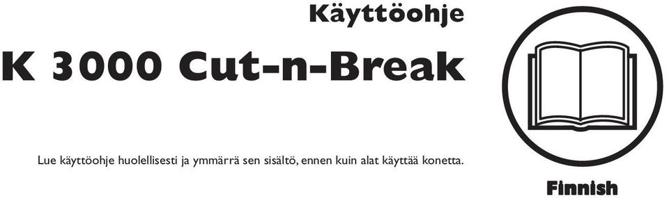 ja ymmärrä sen sisältö, ennen
