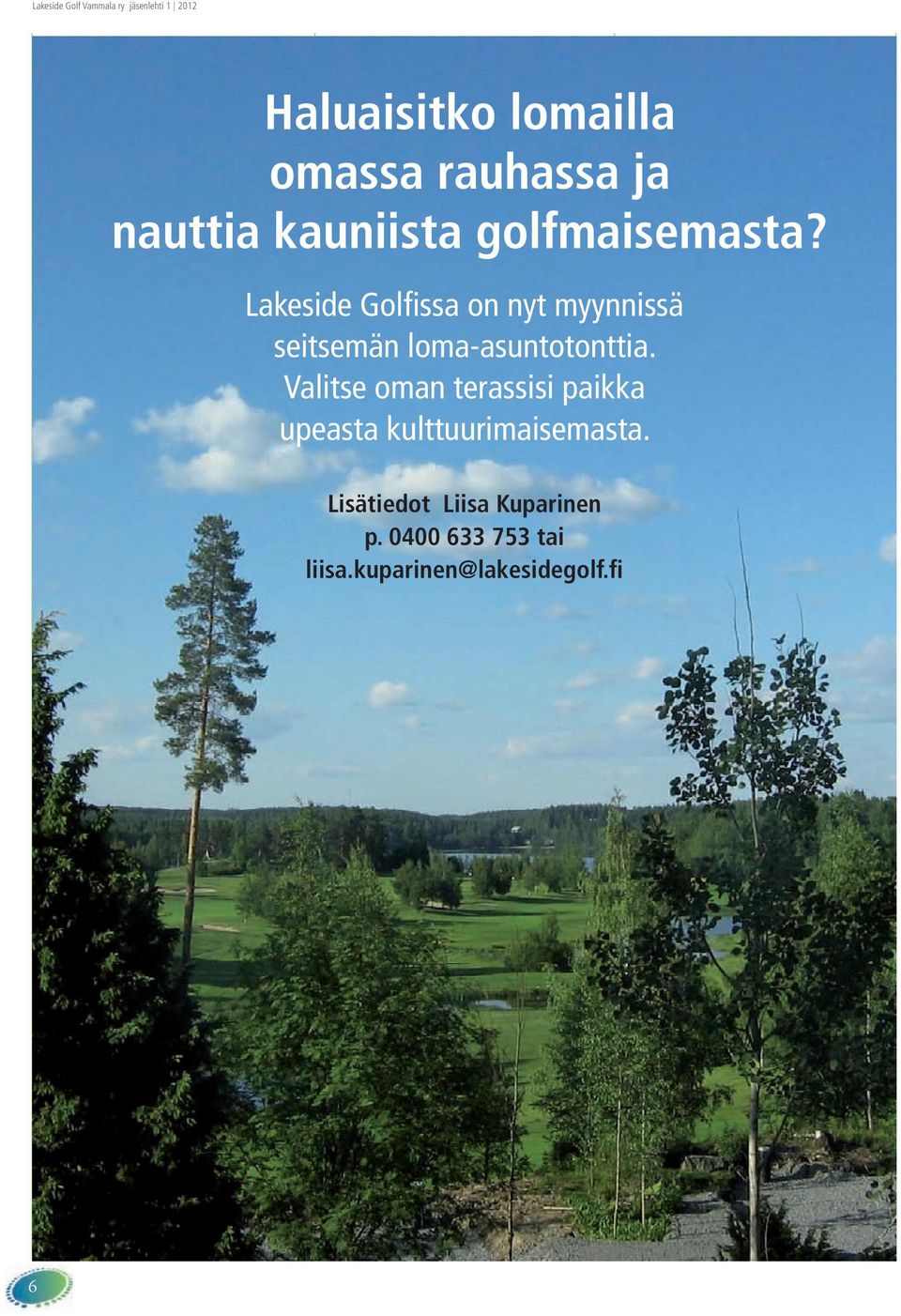 Lakeside Golfissa on nyt myynnissä seitsemän loma-asuntotonttia.