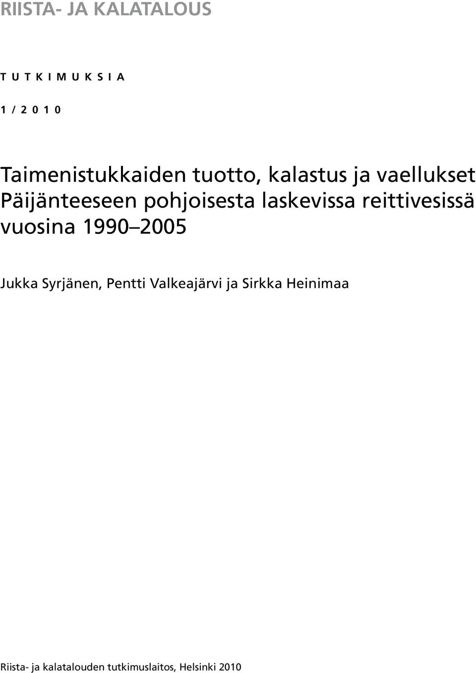 reittivesissä vuosina 1990 2005 Jukka Syrjänen, Pentti Valkeajärvi