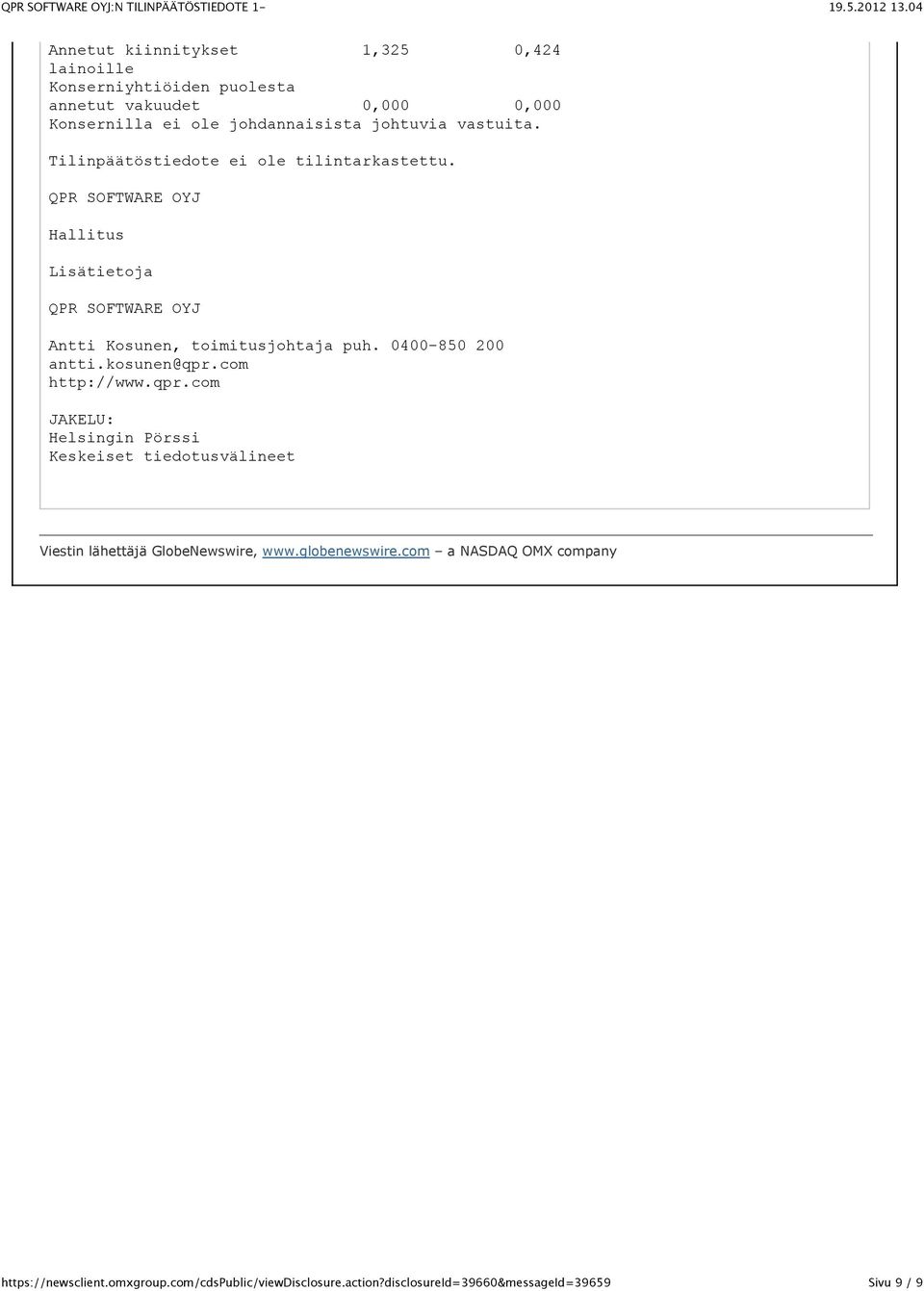 QPR SOFTWARE OYJ Hallitus Lisätietoja QPR SOFTWARE OYJ Antti Kosunen, toimitusjohtaja puh. 0400-850 200 antti.