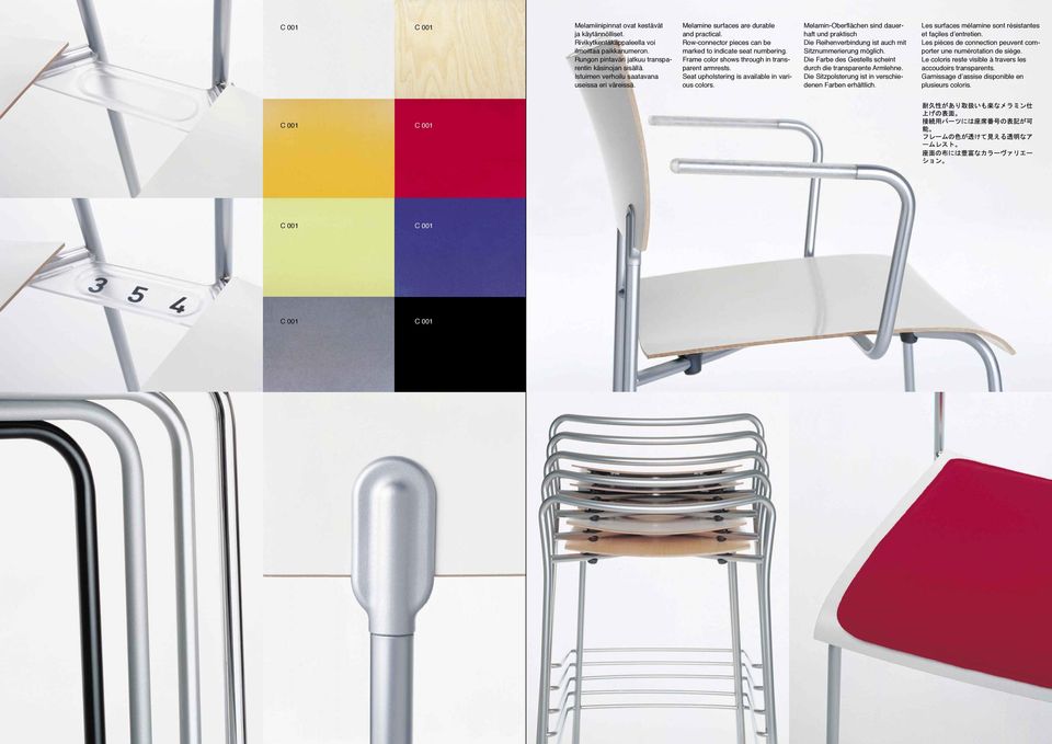 Frame color shows through in transparent armrests. Seat upholstering is available in various colors.
