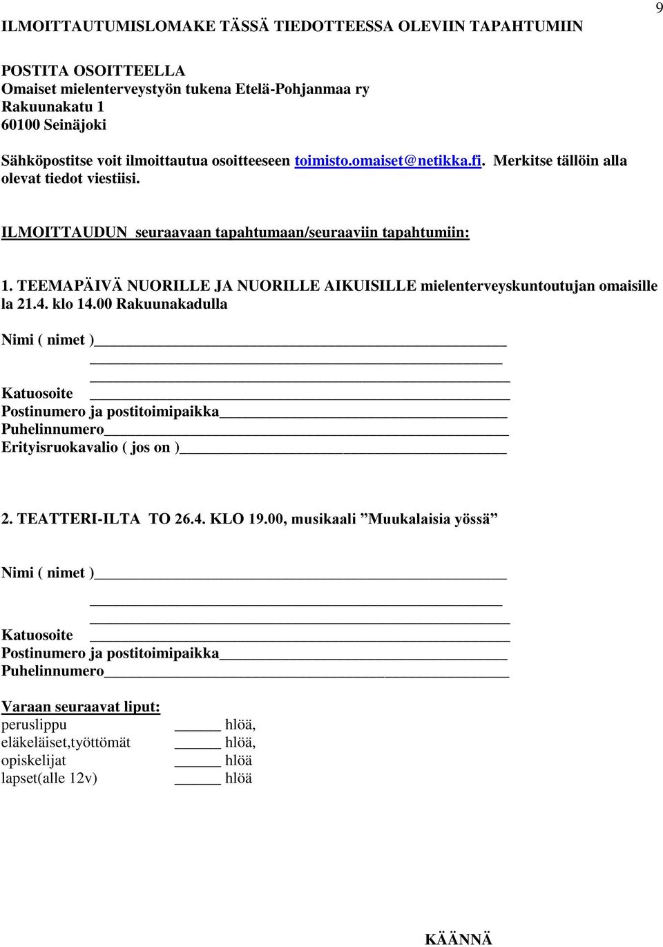 TEEMAPÄIVÄ NUORILLE JA NUORILLE AIKUISILLE mielenterveyskuntoutujan omaisille la 21.4. klo 14.