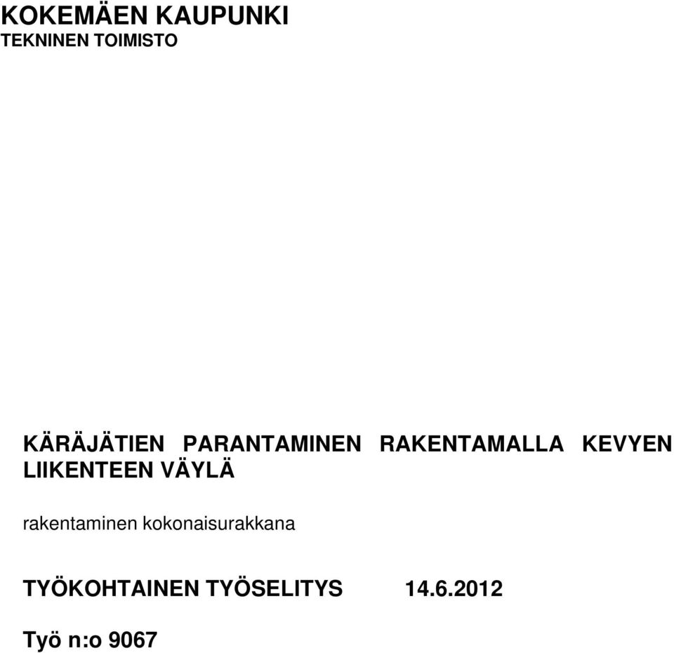 LIIKENTEEN VÄYLÄ rakentaminen