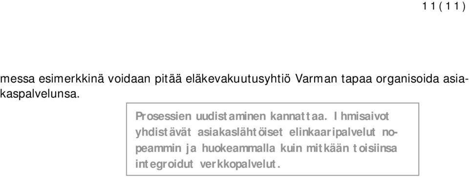 Prosessien uudistaminen kannattaa.