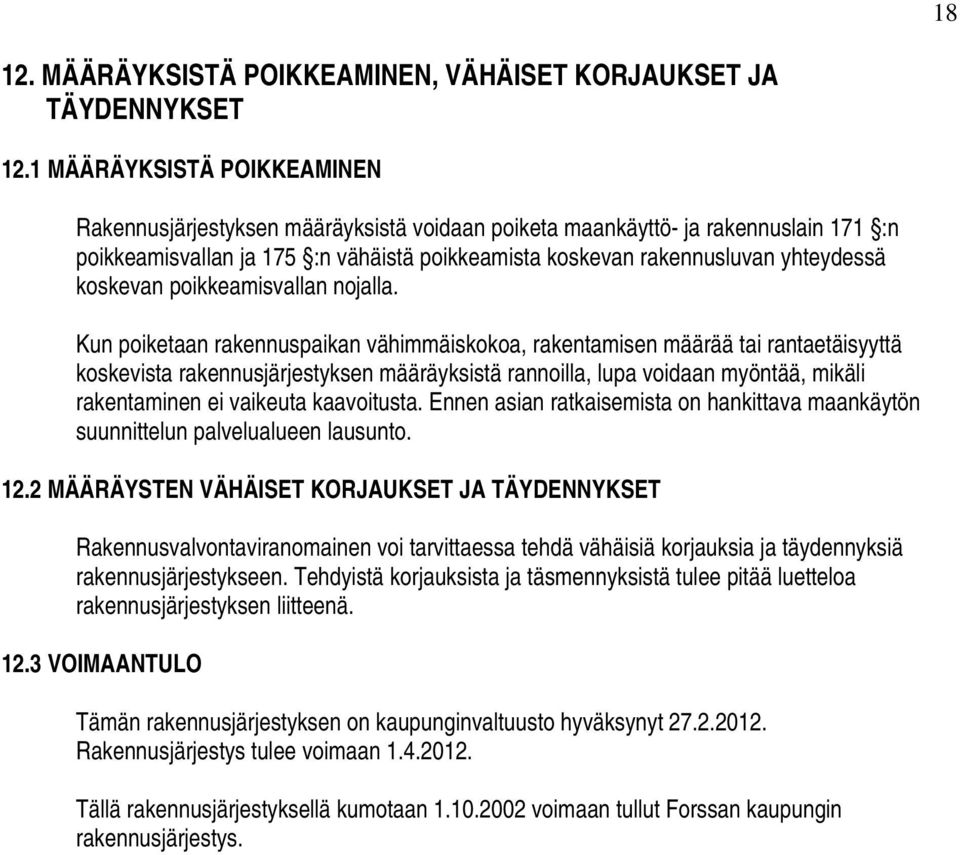 koskevan poikkeamisvallan nojalla.