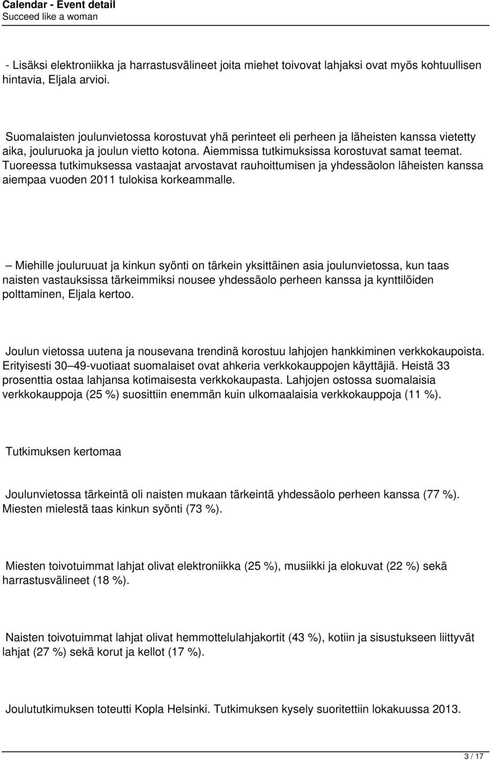 Tuoreessa tutkimuksessa vastaajat arvostavat rauhoittumisen ja yhdessäolon läheisten kanssa aiempaa vuoden 2011 tulokisa korkeammalle.