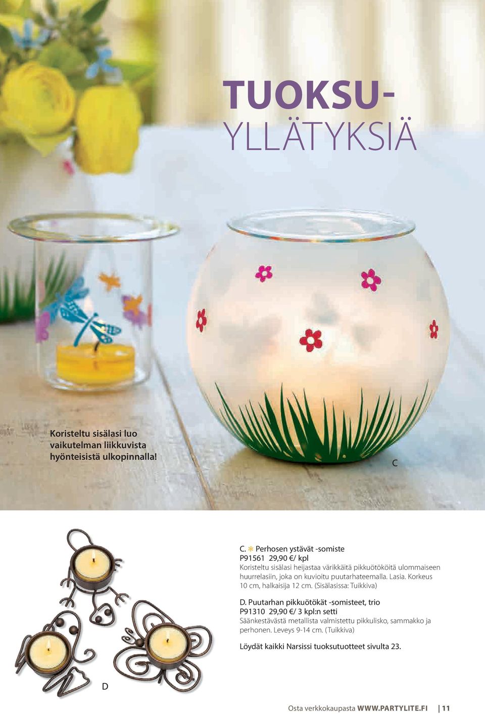 puutarhateemalla. Lasia. Korkeus 10 cm, halkaisija 12 cm. (Sisälasissa: Tuikkiva) D.