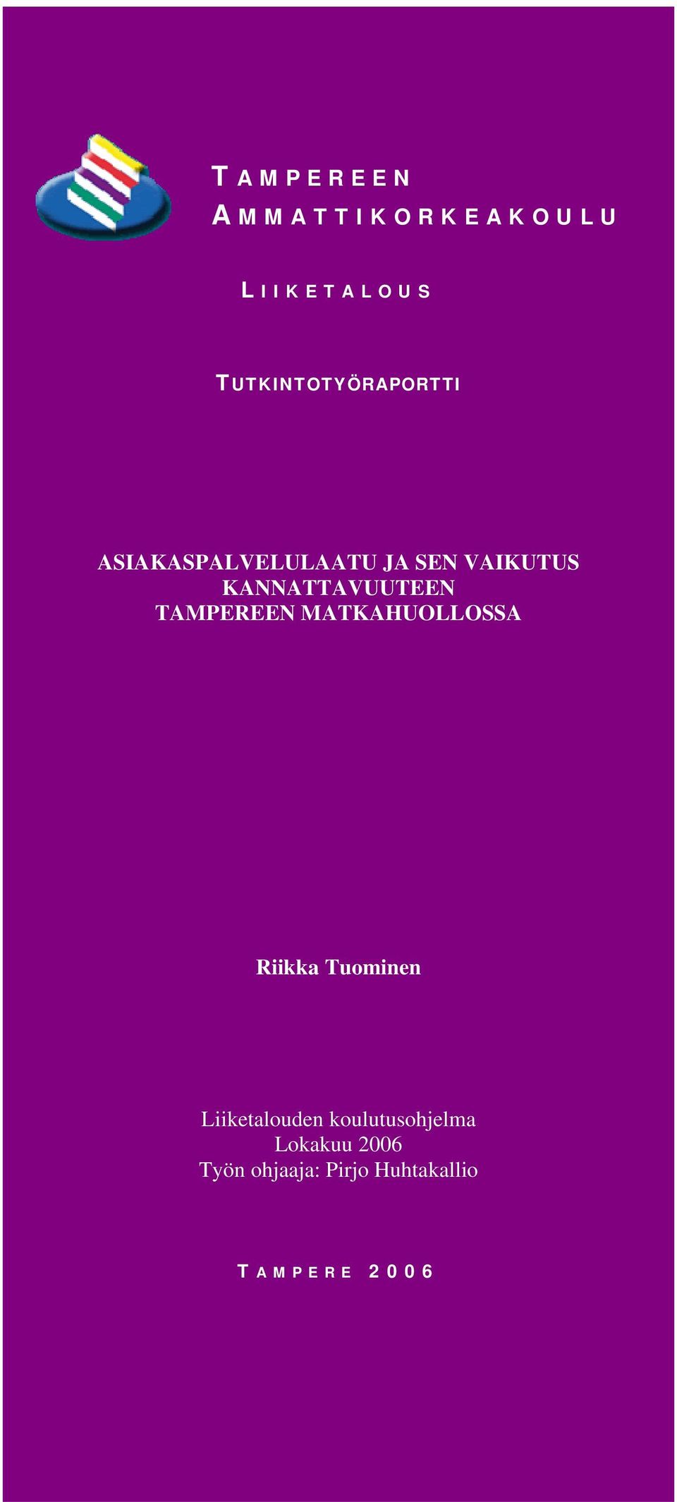 KANNATTAVUUTEEN TAMPEREEN MATKAHUOLLOSSA Riikka Tuominen