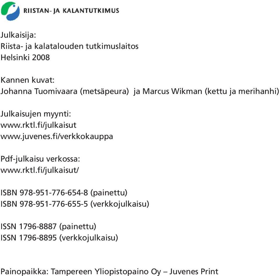 fi/verkkokauppa Pdf-julkaisu verkossa: www.rktl.