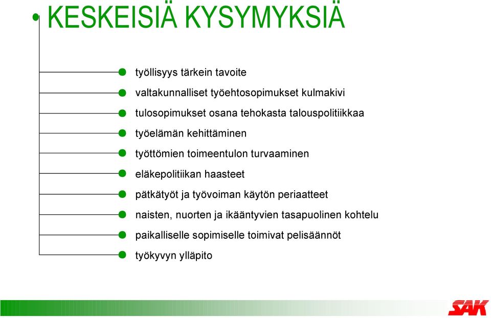 turvaaminen eläkepolitiikan haasteet pätkätyöt ja työvoiman käytön periaatteet naisten, nuorten
