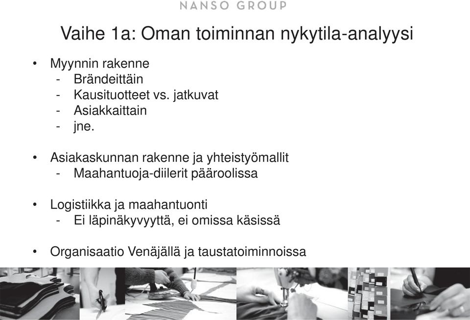 Asiakaskunnan rakenne ja yhteistyömallit - Maahantuoja-diilerit pääroolissa