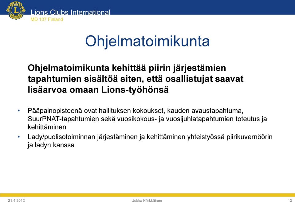 avaustapahtuma, SuurPNAT-tapahtumien sekä vuosikokous- ja vuosijuhlatapahtumien toteutus ja kehittäminen