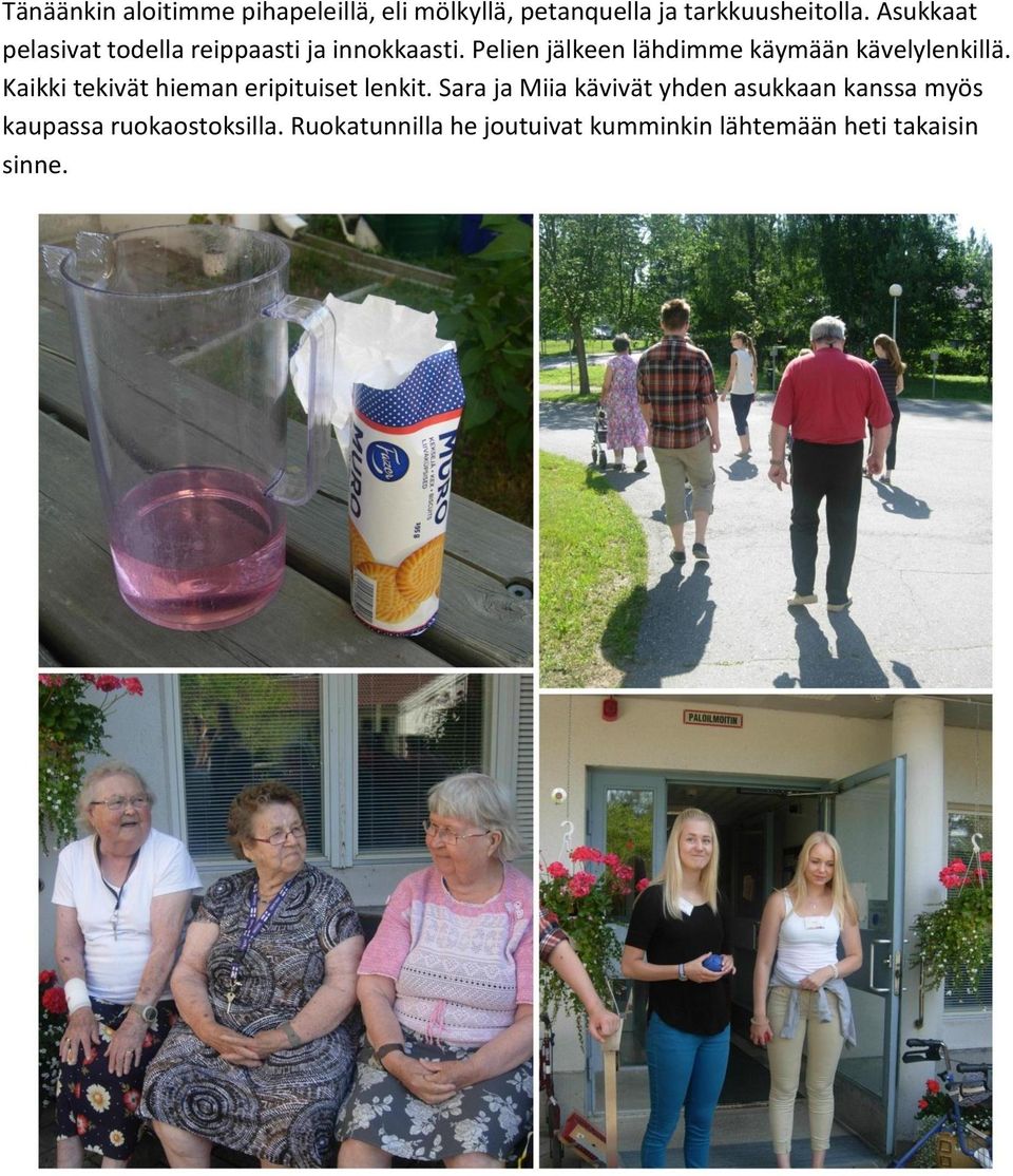 Pelien jälkeen lähdimme käymään kävelylenkillä. Kaikki tekivät hieman eripituiset lenkit.