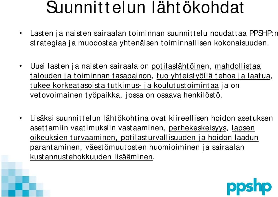 koulutustoimintaa ja on vetovoimainen työpaikka, jossa on osaava henkilöstö.