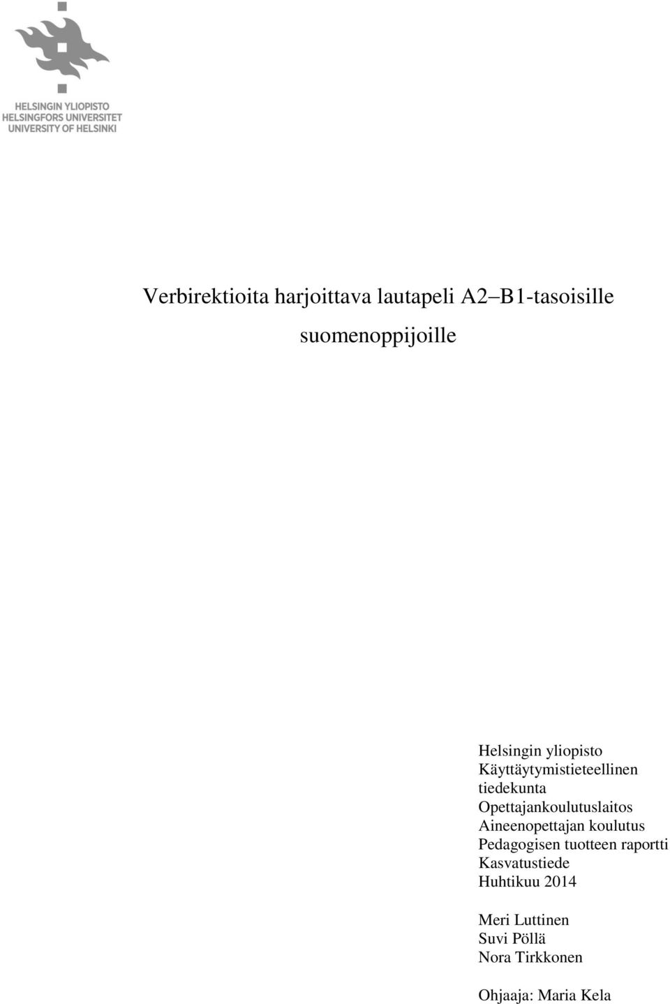 Opettajankoulutuslaitos Aineenopettajan koulutus Pedagogisen tuotteen