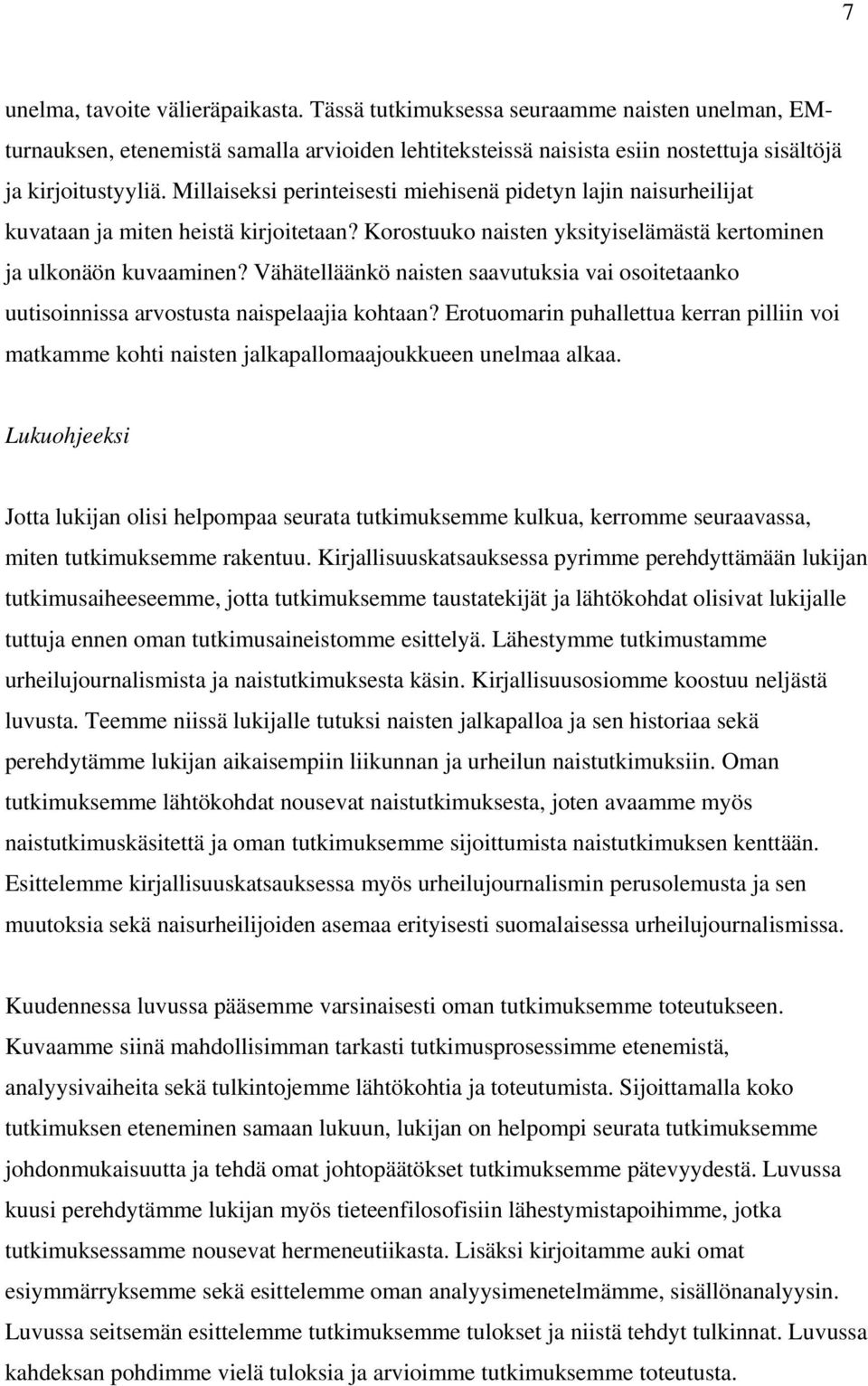 Vähätelläänkö naisten saavutuksia vai osoitetaanko uutisoinnissa arvostusta naispelaajia kohtaan?