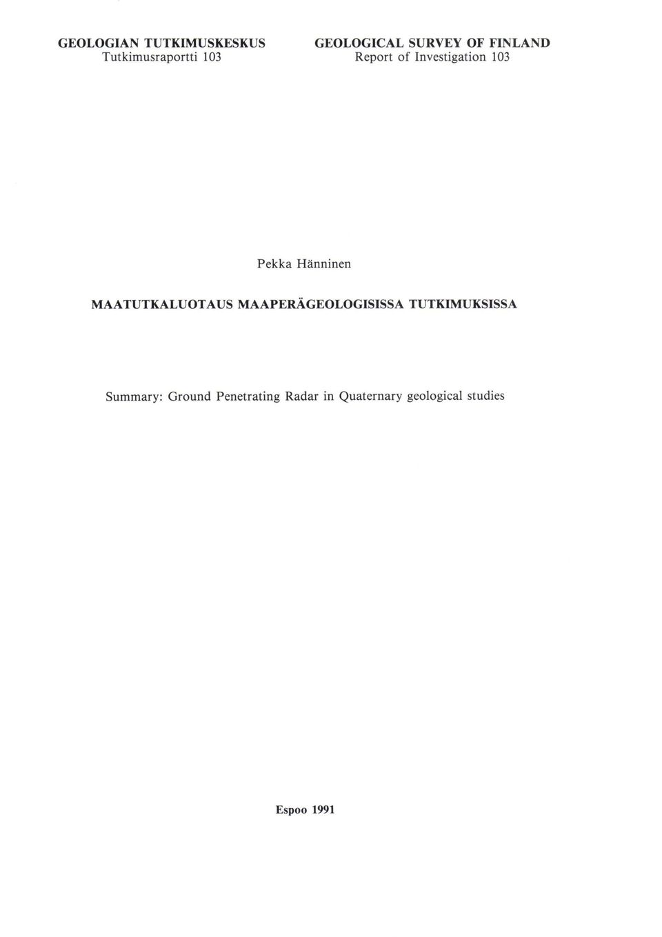 MAATUTKALUOTAUS MAAPERÄGEOLOGISISSA TUTKIMUKSISSA Summary: